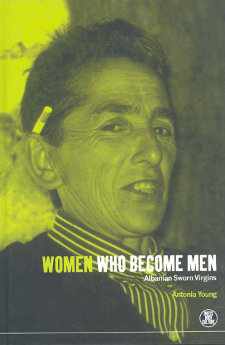 Women Who Become Men: Albanian Sworn Virgins (Dress, Body, Culture Series)