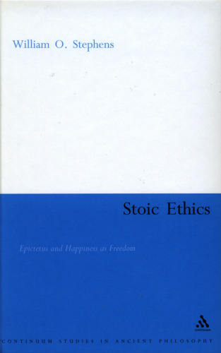 Stoic Ethics: Epictetus and Happiness as Freedom (Continuum Studies in Ancient Philosophy)