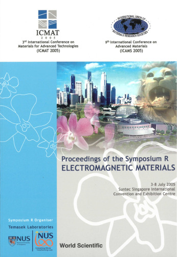 Electromagnetic Materials: Proceedings of the Symposium R, 3-8 July 2005, suntec Singapore International Convention and Exhibition Centre