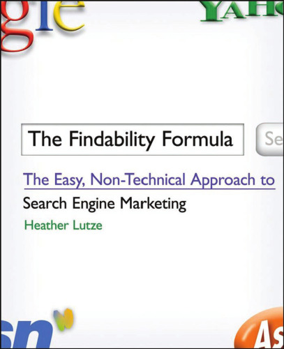 The Findability Formula: The Easy, Non-Technical Approach to Search Engine Marketing