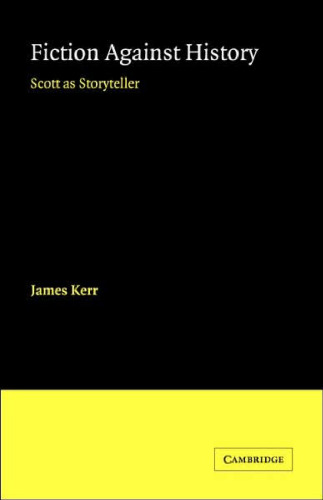 Fiction against History: Scott as Storyteller