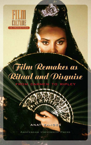 Film Remakes as Ritual and Disguise: From Carmen to Ripley (Amsterdam University Press - )