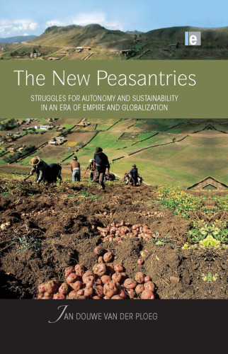 The New Peasantries: Struggles for Autonomy and Sustainability in an Era of Empire and Globalization