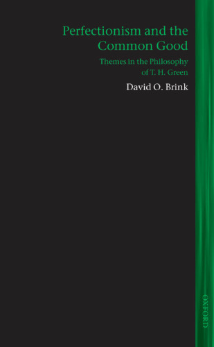 Perfectionism and the Common Good: Themes in the Philosophy of T. H. Green (Lines of Thought)
