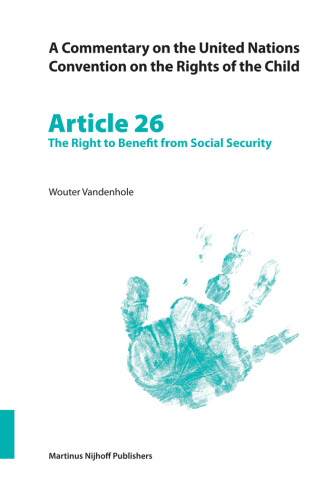 Commentary on the United Nations Convention on the Rights of the Child, Article 26: The Right to Benefit from Social Security (Commentary on the United Nations Convention on the Rights of the Child.)