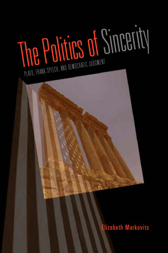 The Politics of Sincerity: Frank Speech and the Threat to Democratic Judgment