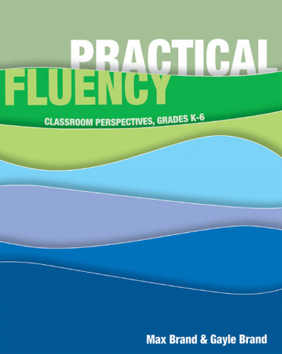 Practical Fluency: Classroom Perspectives, Grades K-6