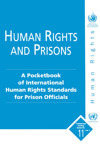 Human Rights and Prisons: A Pocketbook of International Human Rights Standards for Prison Officials (Professional Training)