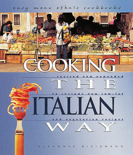 Cooking the Italian Way: Revised and Expanded to Include New Low-Fat and Vegetarian Recipes (Easy Menu Ethnic Cookbooks)