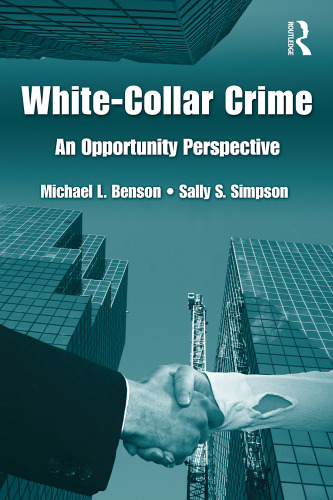 White Collar Crime: An Opportunity Perspective (Criminology and Justice Studies)