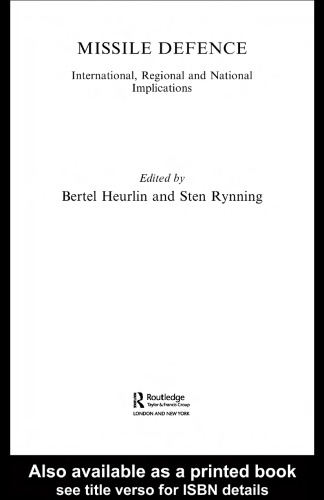 Missle Defence: International, Regional and National Implications (Contemporary Security Studies)
