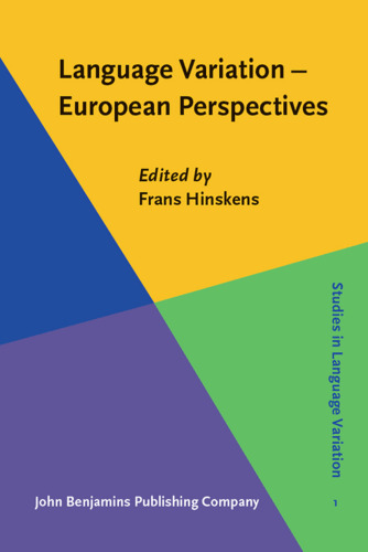 Language Variation u European Perspectives: Selected Papers from the Third International Conference on Language Variation in Europe (ICLaVE 3), Amsterdam, June 2005 (Studies in Language Variation)