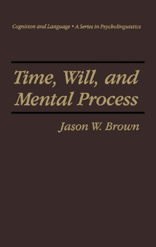 Time, Will and Mental Process (Cognition and Language: A Series in Psycholinguistics)