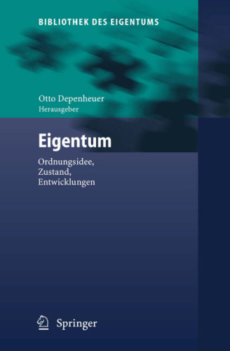 Eigentum: Ordnungsidee, Zustand, Entwicklungen (Bibliothek des Eigentums, Band 2)