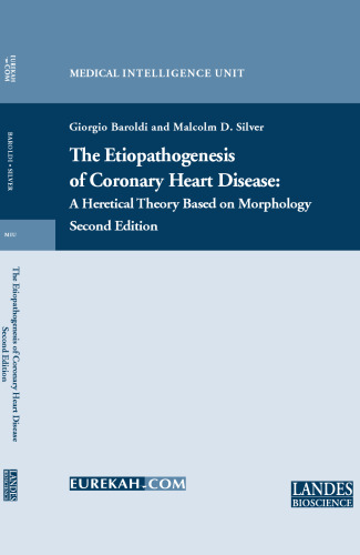 The Etiopathogenesis of Coronary Heart Disease: A Heretical Theory Based on Morphology (Medical Intelligence Unit (Unnumbered : 2003).)