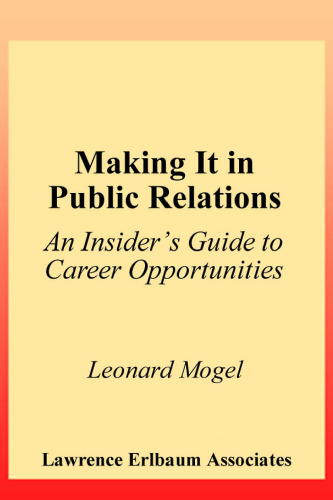 Making It in Public Relations: An Insider's Guide To Career Opportunities