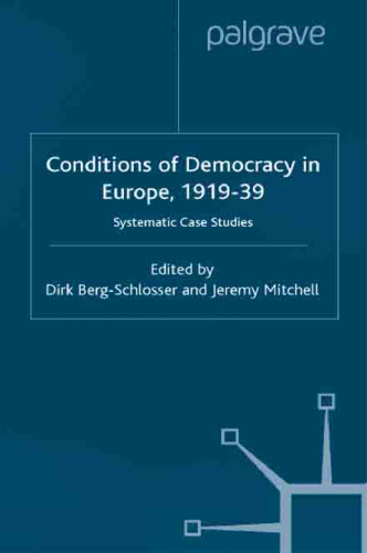 The Conditions of Democracy in Europe, 1919-39: The Systematic Case Studies (Advances in Political Science)