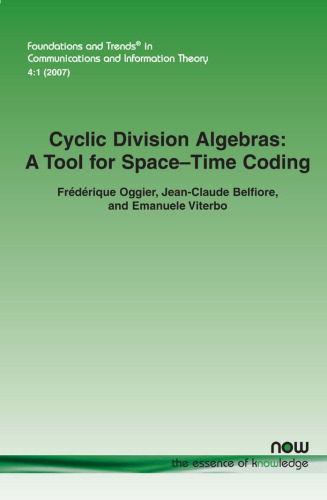 Cyclic Division Algebras: A Tool for Space-Time Coding (Foundations and Trends in Communications and Information Theory)