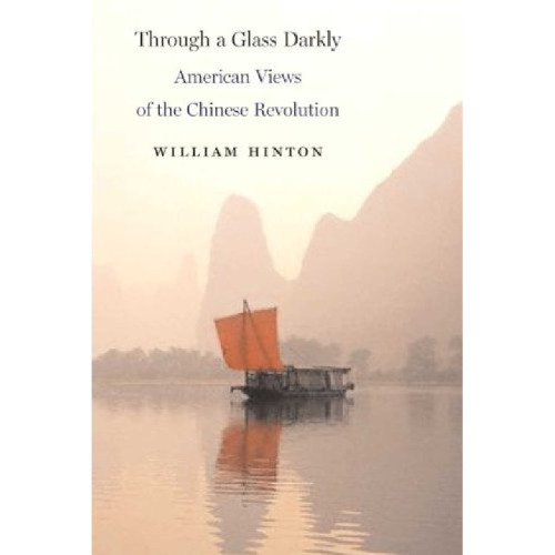 Through a Glass Darkly: American Views of the Chinese Revolution
