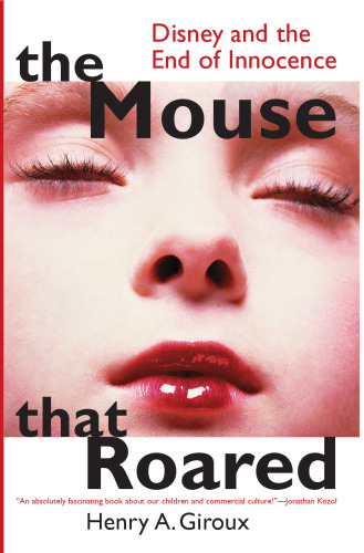 The Mouse that Roared: Disney and the End of Innocence