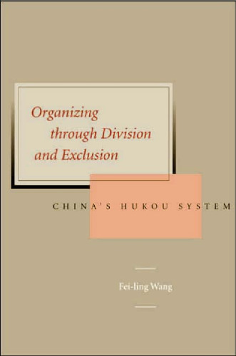 Organizing Through Division and Exclusion: China?s Hukou System
