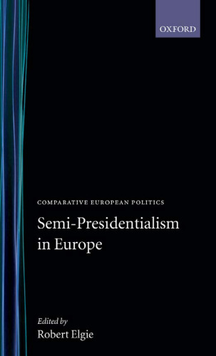 Semi-Presidentialism in Europe (Comparative Politics)