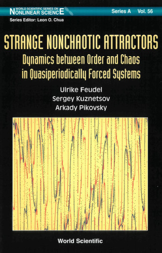 Strange Nonchaotic Attractors: Dynamics Between Order And Chaos in Quasiperiodically Forced Systems (Nonlinear Science)