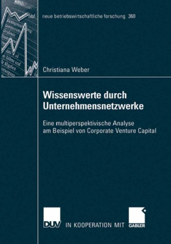 Wissenswerte durch Unternehmensnetzwerke: Eine multiperspektivische Analyse am Beispiell von Corporate Venture Capital