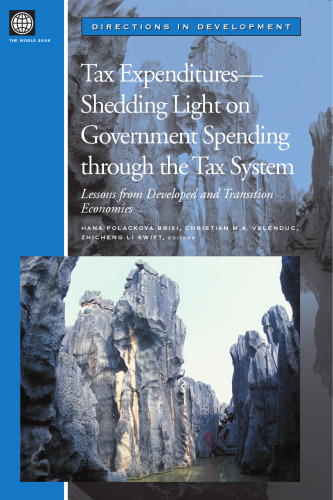 Tax Expenditures - Shedding Light on Government Spending Through the Tax System: Lessons from Developed and Transition Economies (Directions in Development)