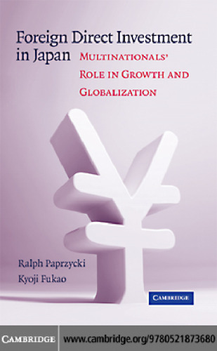 Foreign Direct Investment in Japan: Multinationals' Role in Growth and Globalization