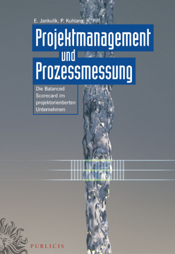 Projektmanagement Und Prozessmessung: Die Balanced Scorecard Im Projektorientierten Unternehmen (German Edition)