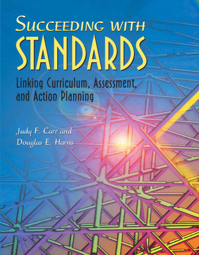 Succeeding With Standards: Linking Curriculum, Assessment, and Action Planning