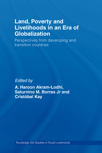 Land, Poverty and Livelihoods in an Era of Globalization: Perspectives from Developing and Transition Countries