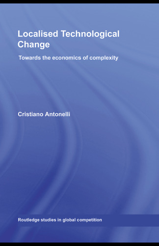 Localised Technological Change: Ingredients, Governance and Processes (Routledge Studies in Global Competition)