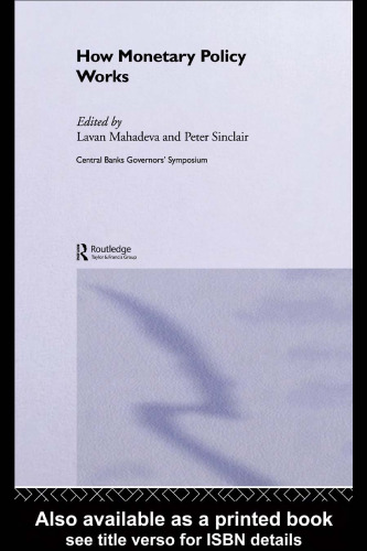 How Monetary Policy Works (Central Bank Governors' Symposium Series)