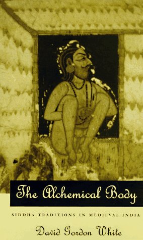 The Alchemical Body: Siddha Traditions in Medieval India