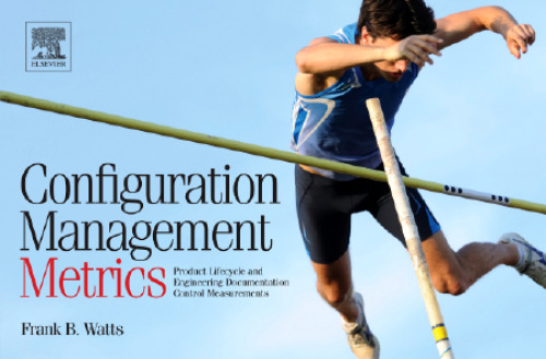 Configuration Management Metrics : Product Lifecycle and Engineering Documentation Control Measurements
