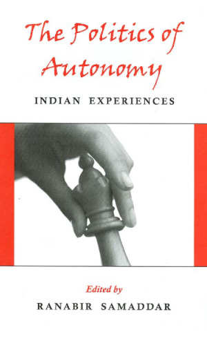 The Politics of Autonomy: Indian Experiences