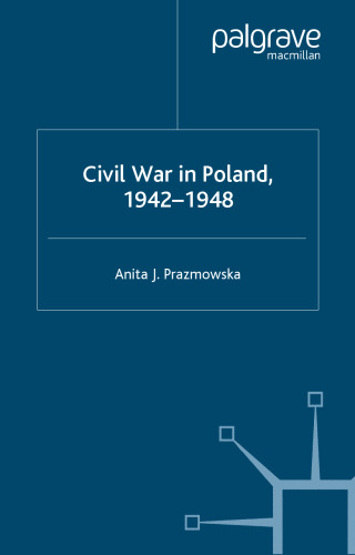 Civil War in Poland, 1942-1948 (Studies in Russian & Eastern European History)