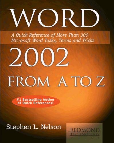 Word 2002 from A to Z: A Quick Reference of More Than 300 Microsoft Word Tasks, Terms and Tricks