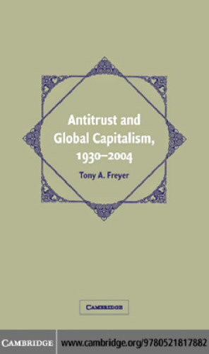 Antitrust and Global Capitalism, 1930-2004