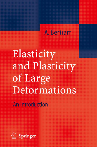 Elasticity and Plasticity of Large Deformations: An Introduction