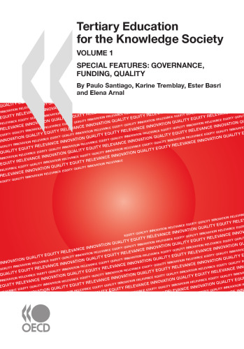 Tertiary Education for the Knowledge Society:  VOLUME 1 : Special features: Governance, Funding, Quality - VOLUME 2:  Special features: Equity, Innovation, Labour Market, Internationalisation