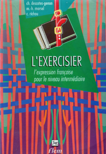 L'Exercisier, l'Expression Francaise pour le Niveau Intermediaire (French Edition)