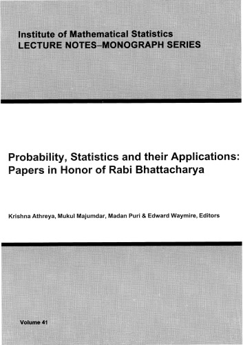 Probability, Statistics, and Their Applications: Papers in Honor of Rabi Bhattacharya (Lecture Notes-Monograph Series, V. 41)