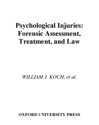 Psychological Injuries: Forensic Assessment, Treatment, and Law (American Psychology-Law Society Series)