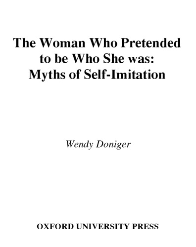 The Woman Who Pretended to Be Who She Was: Myths of Self-Imitation