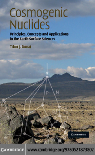 Cosmogenic Nuclides: Principles, Concepts and Applications in the Earth Surface Sciences
