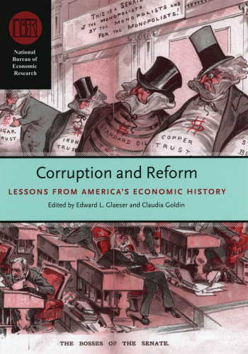 Corruption and Reform: Lessons from America's Economic History (National Bureau of Economic Research Conference Report)