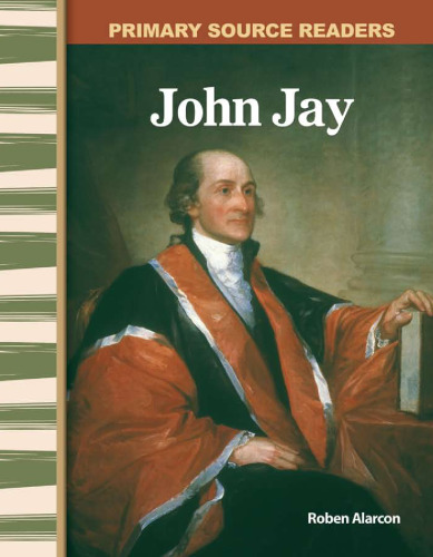 John Jay: Early America (Primary Source Readers)